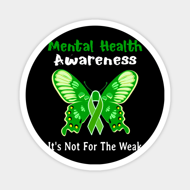 Mental Health Awareness It_s Not For The Weak Magnet by Simpsonfft